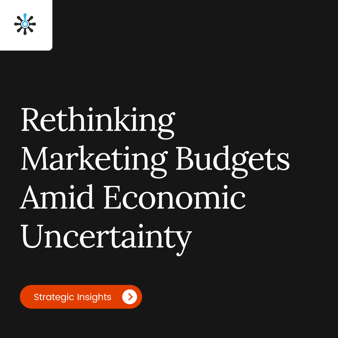 Title Page Reading "Rethinking Marketing Budgets Amid Economic Uncertainty"